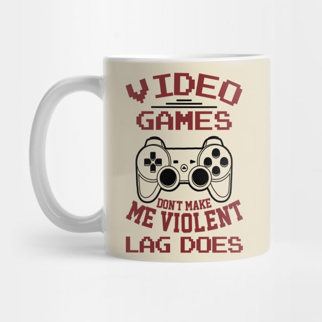 Video Games Don't Make Me Violent Lag Does by Anticorporati